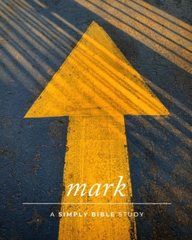 Paperback Mark: A Simply Bible Study Book