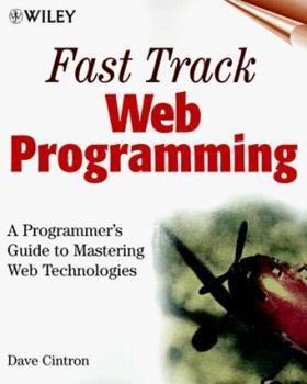Paperback Fast Track Guide to Web Programming: A Programmer's Guide to Mastering Web Technologies Book