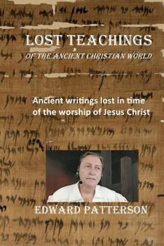 Paperback Lost Teachings: Of The Ancient Christian World Book