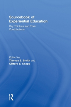 Hardcover Sourcebook of Experiential Education: Key Thinkers and Their Contributions Book