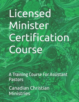 Paperback Licensed Minister Certification Course: A Training Course For Assistant Pastors Book