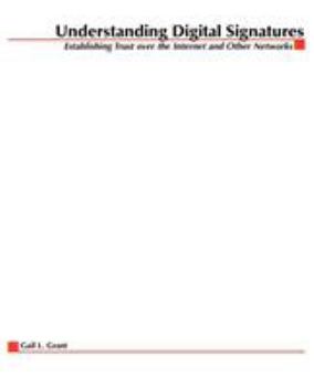 Understanding Digital Signatures: Establishing Trust Over the Internet and Other Networks (CommerceNet)