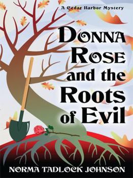 Paperback Donna Rose and the Roots of Evil: A Cedar Harbor Mystery (Wheeler Large Print Cozy Mystery) [Large Print] Book