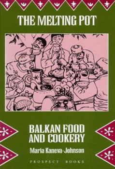 Hardcover The Melting Pot: Balkan Food and Cookery Book