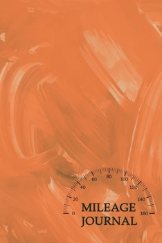 Mileage Journal: Professional Mileage Log Book: Mileage & Gas Journal: Mileage Log For Work: Mileage Tracker For Business