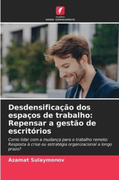 Paperback Desdensificação dos espaços de trabalho: Repensar a gestão de escritórios [Portuguese] Book