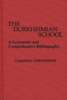 Hardcover The Durkheimian School: A Systematic and Comprehensive Bibliography Book