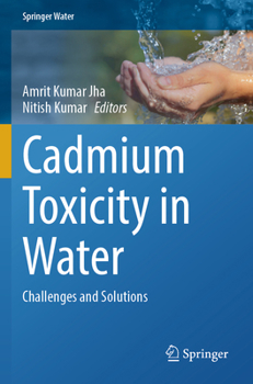 Paperback Cadmium Toxicity in Water: Challenges and Solutions Book