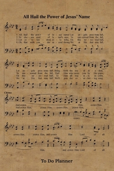 Paperback All Hail The Power Of Jesus' Name Hymn To Do Planner: 6x9 Hymnal Sheet Music Journal With 120 Checklist Pages, Christian Song Lyric Planning Notebook, Book
