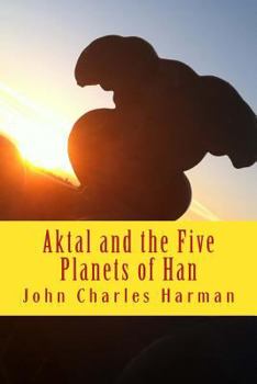 Paperback Aktal andThe Five Planets of Han Book