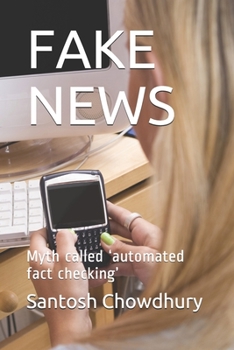 Fake News: Myth called 'automated fact checking'