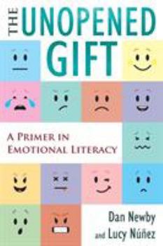 Paperback The Unopened Gift: A Primer in Emotional Literacy Book