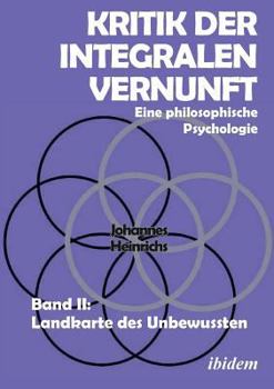 Paperback Kritik der integralen Vernunft. Eine philosophische Psychologie. Band II: Landkarte des Unbewussten [German] Book