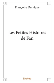 Paperback Les Petites Histoires de Fan [French] Book