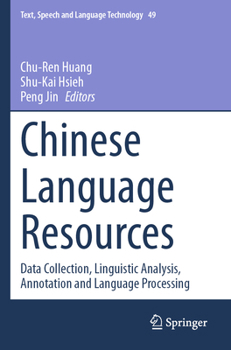 Paperback Chinese Language Resources: Data Collection, Linguistic Analysis, Annotation and Language Processing Book
