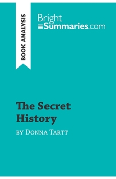 The Secret History by Donna Tartt (Book Analysis): Detailed Summary, Analysis and Reading Guide