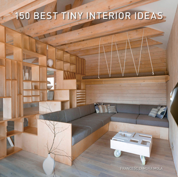 Hardcover 150 Best Tiny Interior Ideas Book