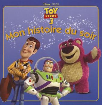 TOY STORY 3 - Mon Histoire du Soir - L'histoire du film - Disney Pixar - Book  of the Mon Histoire Du Soir