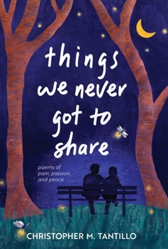 things we never got to share (Things Never Said)