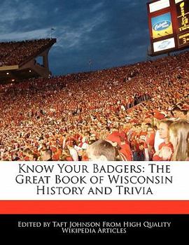 Paperback Know Your Badgers: The Great Book of Wisconsin History and Trivia Book