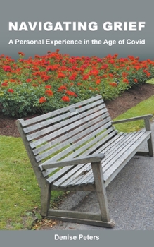 Paperback Navigating Grief: A Personal Experience in the Age of Covid Book