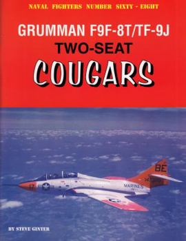 Naval Fighters Number Sixty-Eight: Grumman F9F-8T/TF-9J Two-Seat Cougars - Book #68 of the Naval Fighters