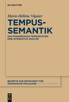 Hardcover Tempussemantik: Das Französische Tempussystem; Eine Integrative Analyse [German] Book