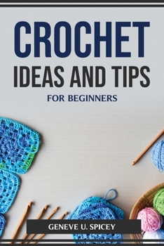 Paperback Crochet Ideas and Tips for Beginners Book