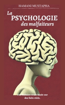 Paperback La psychologie des malfaiteurs: Une histoire basée sur des faits réel [French] Book