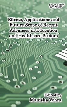 Hardcover Effects, Applications and Future Scope of Recent Advances in Healthcare and Education Sectors Book