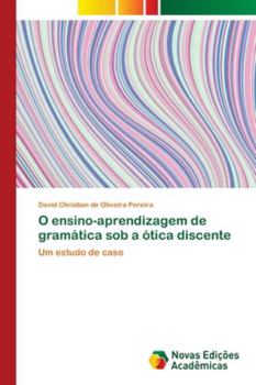 O ensino-aprendizagem de gramática sob a ótica discente