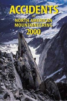 Accidents in North American Mountaineering 2000 - Book #53 of the Accidents in North American Mountaineering