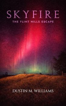 SKYFIRE: The Flint Hills Escape