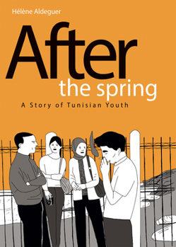 Hardcover After the Spring: A Story of Tunisian Youth Book