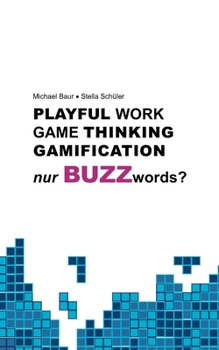 Paperback Playful Work, Game Thinking, Gamification - nur Buzzwords? [German] Book