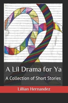 Paperback A Lil Drama for Ya: A Collection of Short Stories Book