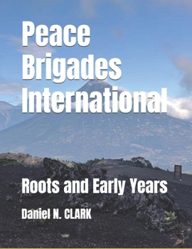 Paperback Peace Brigades International: Roots and Early Years Book