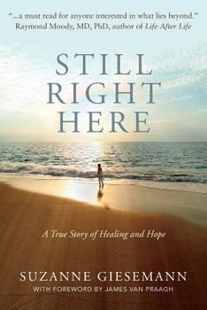 Paperback Still Right Here: A True Story of Healing and Hope Book