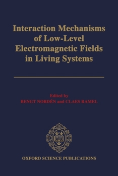 Hardcover Interaction Mechanisms of Low-Level Electromagnetic Fields in Living Systems Book