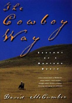 Hardcover The Cowboy Way: Seasons of a Montana Ranch Book