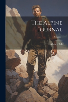 Paperback The Alpine Journal; Volume 1 Book