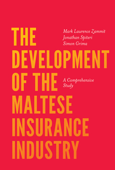 Hardcover The Development of the Maltese Insurance Industry: A Comprehensive Study Book