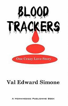 Paperback Blood Trackers: One Crazy Love Story Book