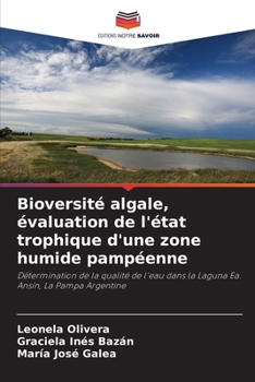 Bioversité algale, évaluation de l'état trophique d'une zone humide pampéenne (French Edition)