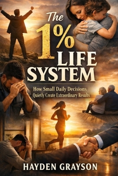 Paperback The 1% Life System: How Small Daily Decisions Quietly Create Extraordinary Results Book