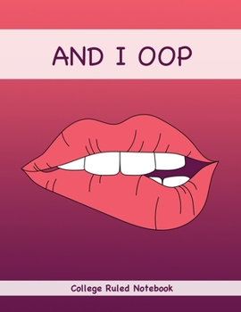 AND I OOP - College Ruled Notebook: Big Notebook For Writing and Journaling / 100 College Ruled Pages / Big size / (AND I OOP SERIES)