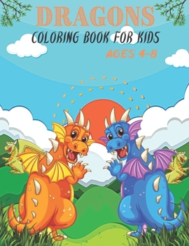 Paperback Dragons Coloring Book for Kids Ages 4-8: Dragons Coloring Book for kids ages 4-8. 35 Dragons Designs Book