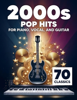 Paperback 2000s Pop Hits: 70 Classic Songs for Piano, Vocal, and Guitar Book
