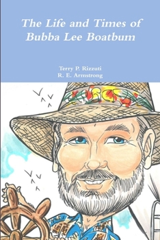 Paperback The Life and Times of Bubba Lee Boatbum Book