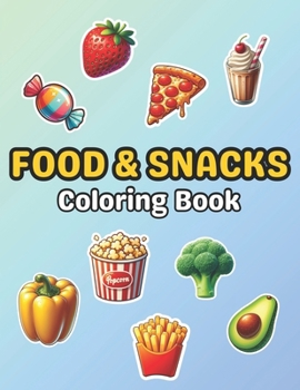 Food & Snacks Coloring Book. 60 Unique Designs